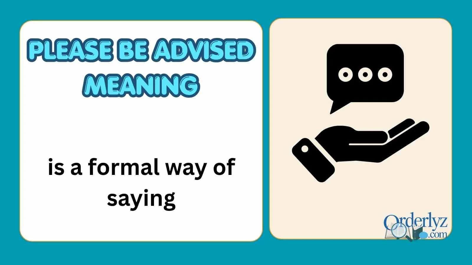 Be Advised Examples Please Be Advised Meaning Clear Guide 2026