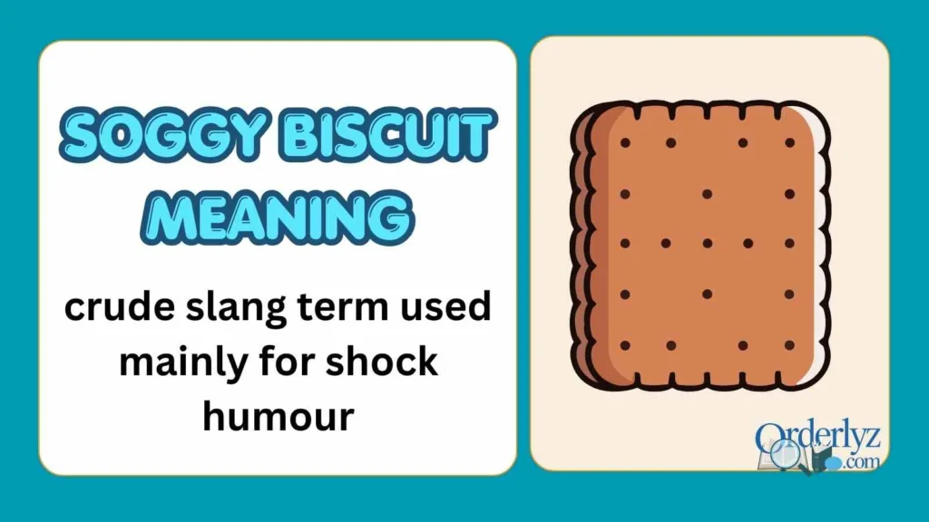 Soggy Biscuit Meaning